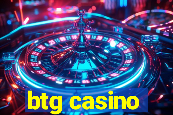 btg casino